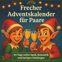 Frecher Adventskalender für Paare: 24 Tage voller Spaß, Romantik und lustigen Challenges | Das perfekte Weihnachtsgeschenk für Zwei