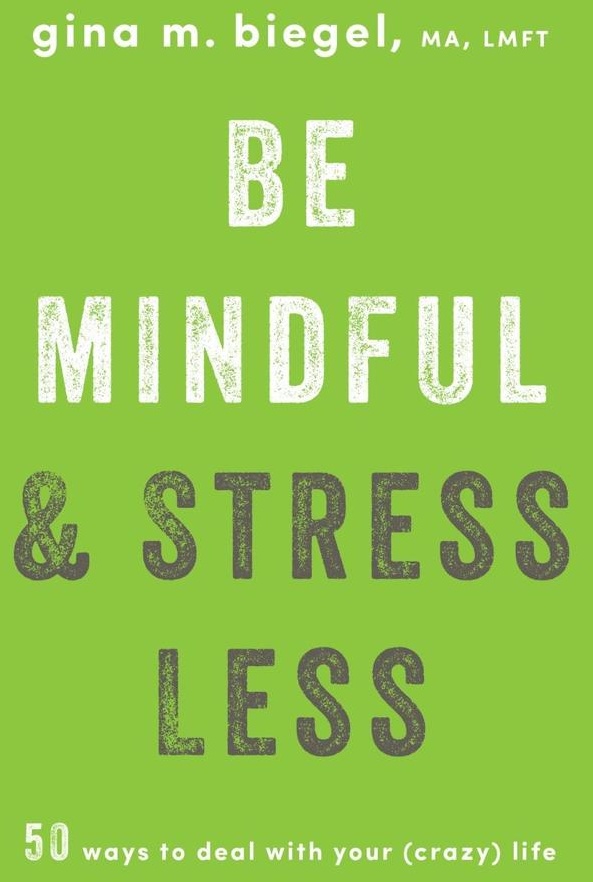 Be Mindful and Stress Less: eBook von Gina Biegel