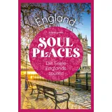Reise Know-How Verlag Soul Places England - Die Seele Englands spüren