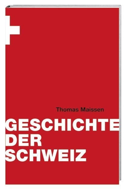 Geschichte Der Schweiz - Thomas Maissen  Gebunden