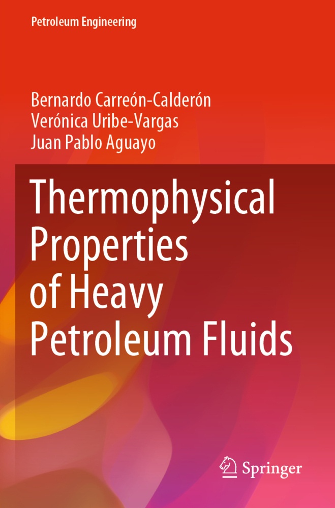 Thermophysical Properties Of Heavy Petroleum Fluids - Bernardo Carreón-Calderón  Verónica Uribe-Vargas  Juan Pablo Aguayo  Kartoniert (TB)