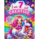 Independently published Gifts for 7 Year Old Girls : I Am 7 and Creative : Activity Book with Unicorns, Mermaids, Princesses: Christmas Birthday Presents for Girl Age Seven (Kids Books : I Am Creative, Band 7)