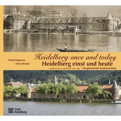 Heidelberg einst und heute /Heidelberg Once and Today