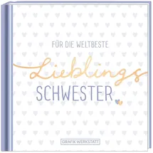 Grafik-Werkstatt Für die weltbeste Lieblingsschwester