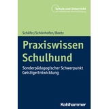Kohlhammer Praxiswissen Schulhund - Holger Schäfer Karin Schönhofen Andrea Beetz Kartoniert (TB)
