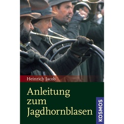 Anleitung Zum Jagdhornblasen - Heinrich Jacob  Kartoniert (TB)
