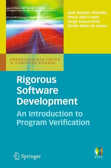 Rigorous Software Development - José Bacelar Almeida  Maria João Frade  Jorge Sousa Pinto  Simão Melo de Sousa  Kartoniert (TB)