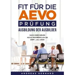 Fit für die AEVO-Prüfung - Ausbildung der Ausbilder