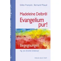 Neue Stadt Madeleine Delbrêl - Evangelium pur!
