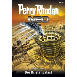 Perry Rhodan Neo 60: Der Kristallpalast als eBook Download von Rüdiger Schäfer