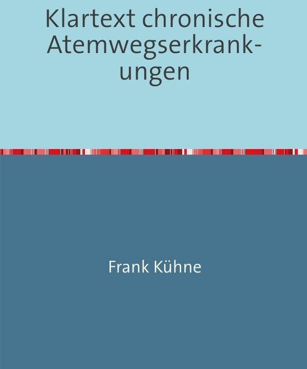 Klartext Chronische Atemwegserkrankungen - Frank Kühne  Kartoniert (TB)