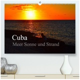 Calvendo Cuba Meer Sonne und Strand (Premium, hochwertiger DIN A2 Wandkalender 2023, Kunstdruck in Hochglanz)