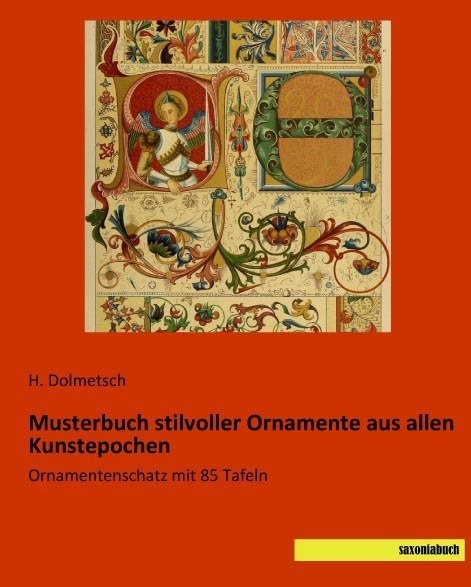 Musterbuch Stilvoller Ornamente Aus Allen Kunstepochen - H. Dolmetsch  Kartoniert (TB)