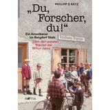 Edition Raetia Du, Forscher, du! Ein Amerikaner im Bergdorf Stuls. Über den sozialen Wandel der 1970er-Jahre