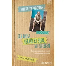 Brunnen Verlag Gießen Ich muss verrückt sein, so zu leben