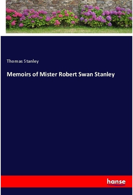 Memoirs Of Mister Robert Swan Stanley - Thomas Stanley, Kartoniert (TB)