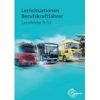 Europa Lehrmittel Verlag Lernsituationen Berufskraftfahrer LF 9-12