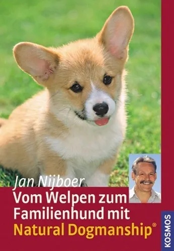 Vom Welpen Zum Familienhund Mit Natural Dogmanship - Jan Nijboer  Gebunden