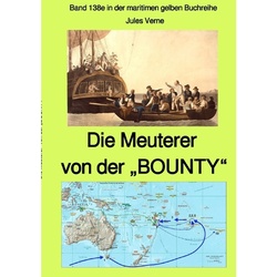 Maritime Gelbe Reihe Bei Jürgen Ruszkowski / Die Meuterer Von Der "Bounty" - Band 138E In Der Maritimen Gelben Buchreihe Bei Jürgen Ruszkowski - Farbe