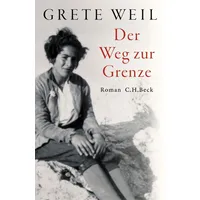 C.H. Beck Verlag Der Weg zur Grenze