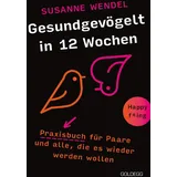 Goldegg Verlag GmbH Gesundgevögelt in 12 Wochen.
