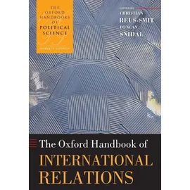 Oxford University Press, USA The Oxford Handbook of International Relations (The Oxford Handbooks of Political Science)