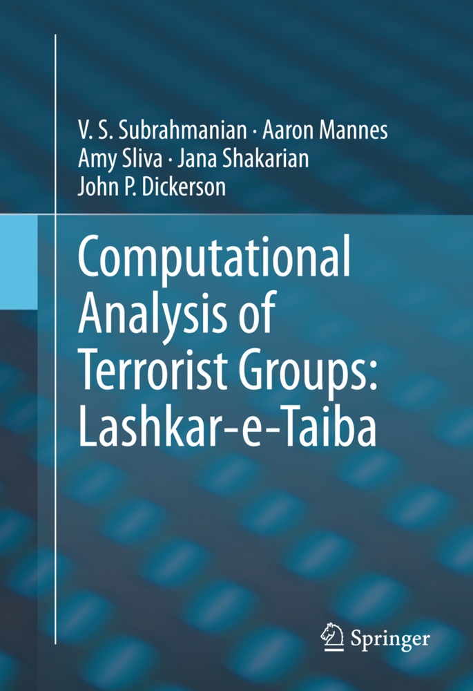 Computational Analysis Of Terrorist Groups: Lashkar-E-Taiba - Vs Subrahmanian  Aaron Mannes  Amy Sliva  Jana Shakarian  John P. Dickerson  Kartoniert