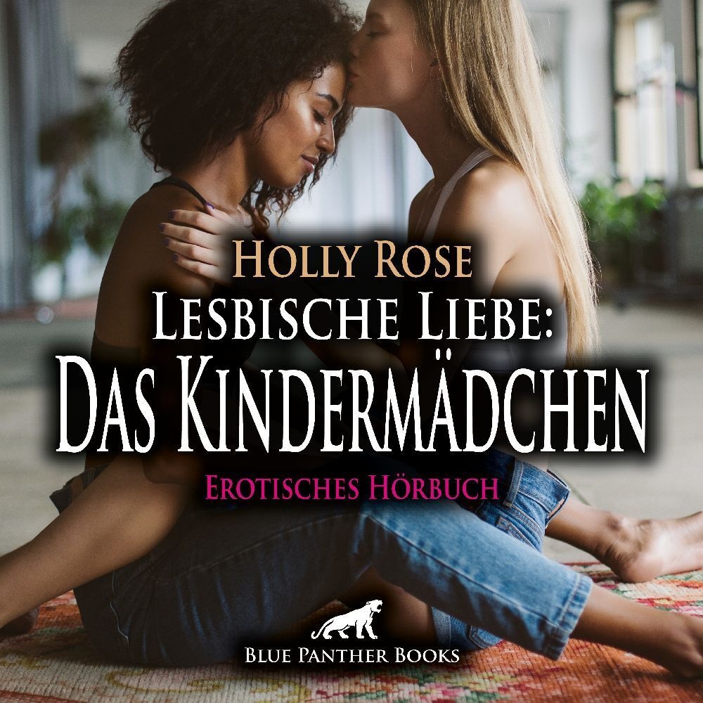 Lesbische Liebe: Das Kindermädchen | Erotik Audio Story | Erotisches Hörbuch Audio Cd Audio-Cd - Holly Rose (Hörbuch)