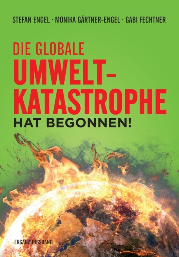 Die Globale Umweltkatastrophe Hat Begonnen! - Stefan Engel  Monika Gärtner-Engel  Gabi Fechtner  Gebunden