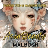tredition Exotische Portraits Malbuch Asia Beauty Fantasy Feen und Magische Elfen Ausmalbilder für Erwachsene Teenager Kreatives Geschenkbuch Weihnachten Wichte