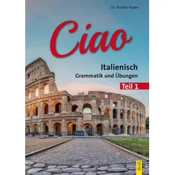 Ciao 1 - Italienisch für das 1. Lernjahr