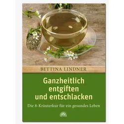 Ganzheitlich entgiften und entschlacken