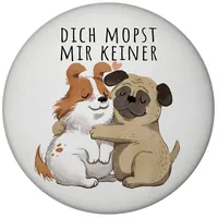 Speecheese Mops Magnet mit Flaschenöffner rund mit Spruch Dich