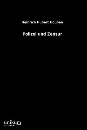 Polizei Und Zensur - Heinrich H. Houben  Kartoniert (TB)