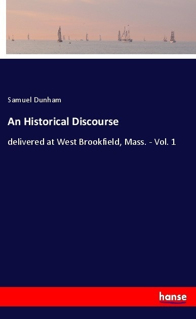 An Historical Discourse - Samuel Dunham  Kartoniert (TB)