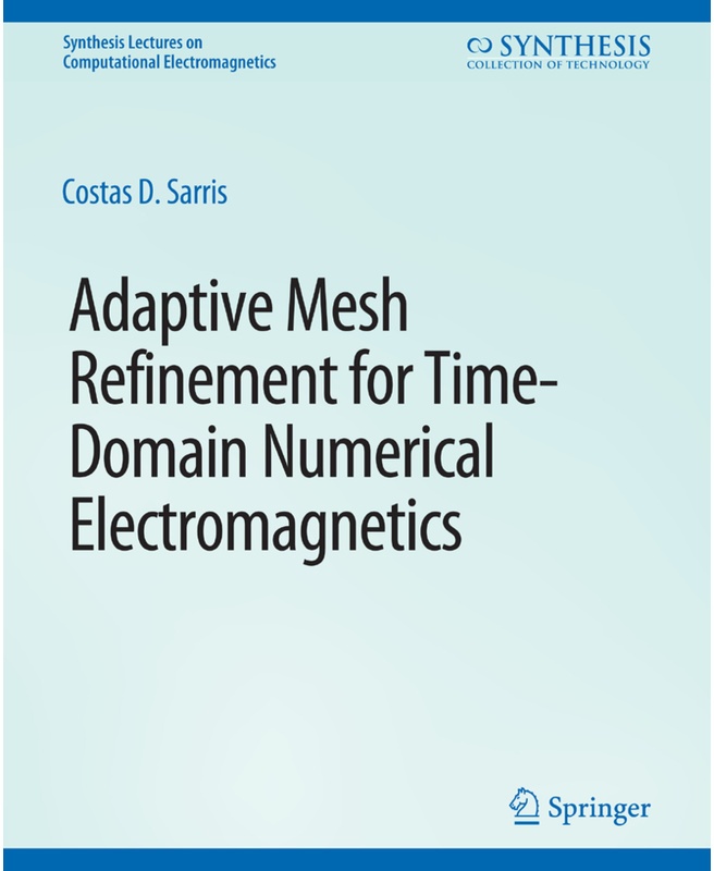 Adaptive Mesh Refinement In Time-Domain Numerical Electromagnetics - Costas D. Sarris, Kartoniert (TB)