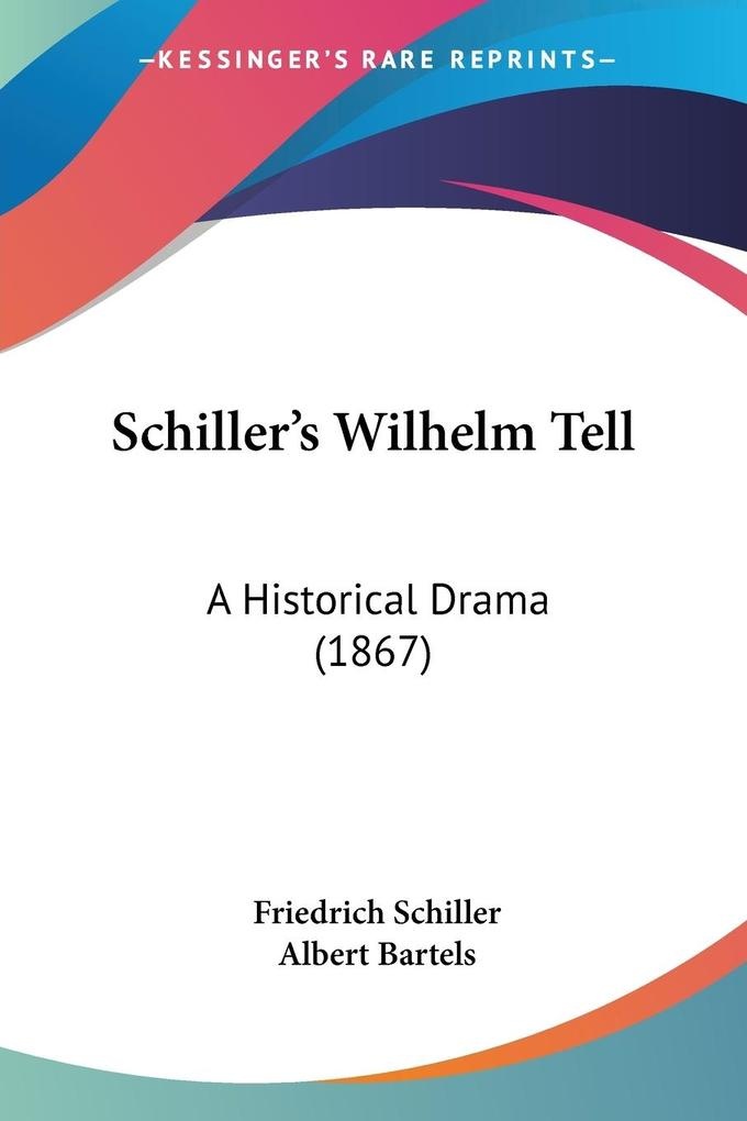 Schiller's Wilhelm Tell: Buch von Friedrich Schiller