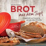 Bassermann, Edition Brot aus dem gusseisernen Topf - Die besten Rezepte für Sauerteig, Hefeteig, süße Brote, glutenfreie Brote und Brotaufstriche: aromatisch und knusprig wie aus dem Holzofen