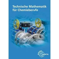 Europa Lehrmittel Verlag Technische Mathematik für Chemieberufe Grundlagen