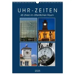 Uhr-Zeiten (Wandkalender 2025 DIN A3 hoch), CALVENDO Monatskalender