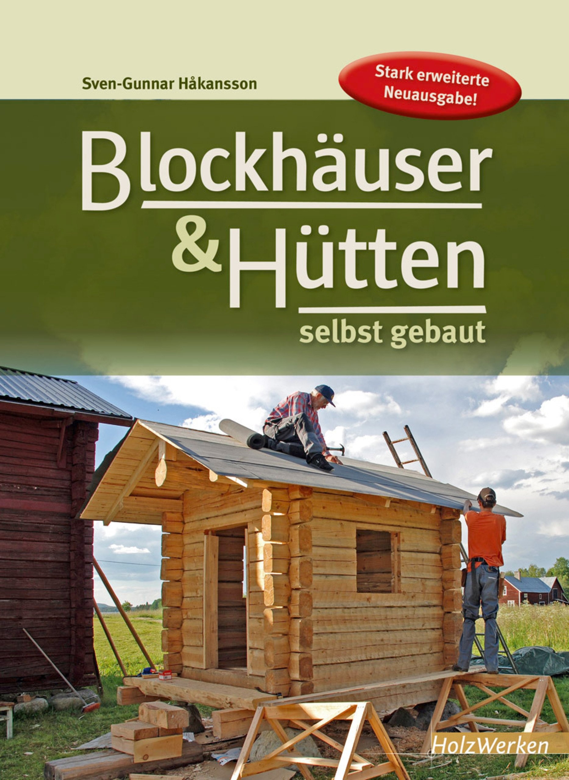 Blockhäuser und Hütten – selbst gebaut