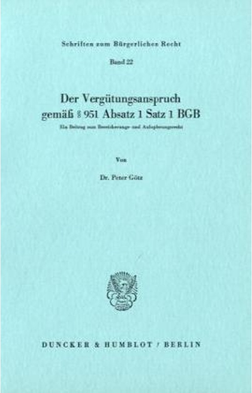 Der Vergütungsanspruch Gemäss 951 Absatz 1 Satz 1 Bgb. - Peter Götz, Kartoniert (TB)