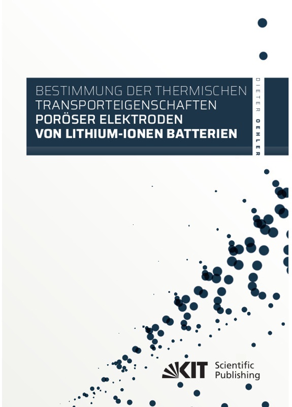 Bestimmung Der Thermischen Transporteigenschaften Poröser Elektroden Von Lithium-Ionen Batterien - Dieter Oehler, Kartoniert (TB)