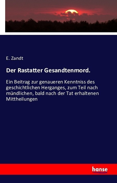 Der Rastatter Gesandtenmord. - E. Zandt  Kartoniert (TB)