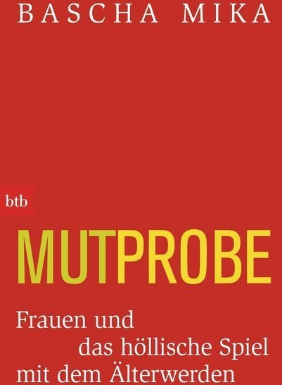 Mutprobe - Bascha Mika  Taschenbuch