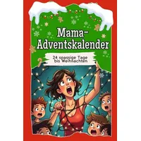 Mama-Adventskalender - Das perfekte Geschenk für Frauen und Männer 2024