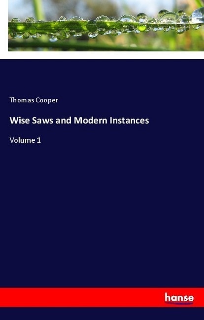 Wise Saws And Modern Instances - Thomas Cooper  Kartoniert (TB)
