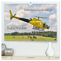 Calvendo Die beeindruckende Welt der Hubschrauber (hochwertiger Premium Wandkalender