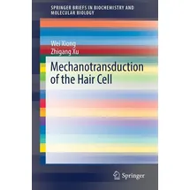 springer nature singapore Mechanotransduction of the Hair Cell SpringerBriefs in Biochemistry and Molecular Biology
