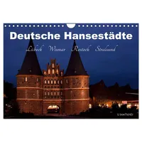 Calvendo Deutsche Hansestädte - Lübeck Wismar Rostock Stralsund (Wandkalender